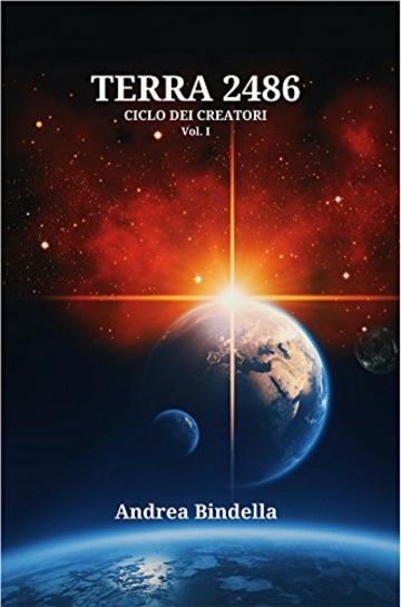 Terra 2486 (Ciclo dei Creatori Vol. 1)
